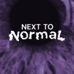 NEXT TO NORMAL